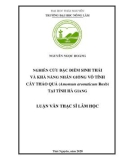 Luận văn Thạc sĩ Lâm học: Nghiên cứu đặc điểm sinh thái và khả năng nhân giống vô tính cây Thảo quả - Amomum aromaticum Roxb. tại tỉnh Hà Giang