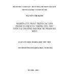 Luận văn Thạc sĩ Khoa học Thư viện: Nghiên cứu phát triển các sản phẩm và dịch vụ thông tin - thư viện tại trường Đại học Sư phạm Hà Nội 2