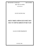 Luận án Tiến sĩ Kinh tế: Hoàn thiện chính sách thúc đẩy đầu tư chứng khoán ở Việt Nam