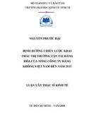 Luận văn Thạc sĩ Kinh tế: Định hướng chiến lược khai thác thị trường vận tải hàng hóa của Tổng Công ty hàng không Việt Nam đến năm 2015