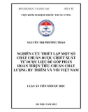 Luận án Tiến sĩ Dược học: Nghiên cứu thiết lập một số chất chuẩn được chiết xuất từ dược liệu để góp phần hoàn thiện tiêu chuẩn chất lượng Hy thiêm và Vối Việt Nam