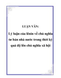 LUẬN VĂN: Lý luận của lênin về chủ nghĩa tư bản nhà nước trong thời kỳ quá độ lên chủ nghĩa xã hội