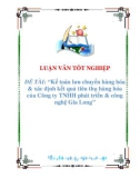 luận văn: Kế toán lưu chuyển hàng hóa & xác định kết quả tiêu thụ hàng hóa của Công ty TNHH phát triển & công nghệ Gia Long