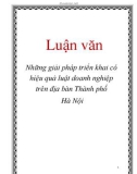 Luận văn: Những giải pháp triển khai có hiệu quả luật doanh nghiệp trên địa bàn Thành phố Hà Nội