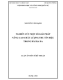 Luận án Tiến sĩ Kỹ thuật: Nghiên cứu một số giải pháp nâng cao chất lượng thu tín hiệu trong đài ra đa