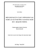 Tóm tắt Luận văn Thạc sĩ Giáo dục học: Biện pháp quản lý quá trình đào tạo nghề lái xe ở Trường Cao Đẳng nghề số 5-Bộ Quốc phòng