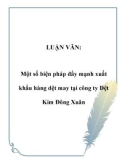 LUẬN VĂN: Một số biện pháp đẩy mạnh xuất khẩu hàng dệt may tại công ty Dệt Kim Đông Xuân