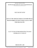 Luận văn Thạc sĩ Quản lý kinh tế: Quản lý thu thuế giá trị gia tăng đối với các doanh nghiệp xây dựng cơ bản tại Cục thuế tỉnh Thái Nguyên