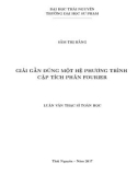 Luận văn Thạc sĩ Toán học: Giải gần đúng một hệ phương trình cặp tích phân Fourier