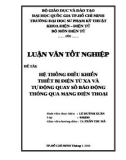 Hệ thống điều khiển thiết bị từ xa và tự động quay số báo động thông qua mạng điện thoại.