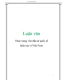 Luận văn: Thực trạng vốn đầu tư quốc tế hiện nay ở Việt Nam