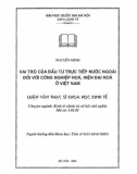 Luận văn Thạc sĩ khoa học Kinh tế: Vai trò của đầu tư trực tiếp nước ngoài đối với công nghiệp hóa, hiện đại hóa ở Việt Nam