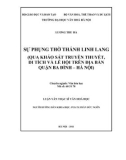 Luận văn Thạc sĩ Văn hóa học: Sự phụng thờ thánh Linh Giang (qua khảo sát truyền thuyết, di tích và lễ hội trên địa bàn quận Ba Đình - Hà Nội)