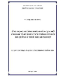 Luận văn Thạc sĩ Công nghệ thông tin: Ứng dụng phương pháp phân cụm mờ cho bài toán phân tích thông tin rủi ro quản lý thuế doanh nghiệp