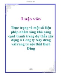 Luận văn: Thực trạng và một số biện pháp nhằm tăng khả năng cạnh tranh trong dự thầu xây dựng ở Công ty Xây dựng vàTrang trí nội thất Bạch Đằng