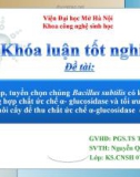 Luận văn: Phân lập, tuyển chọn chủng Bacillus subtilis có khả năng sinh tổng hợp chất ức chế α- glucosidase và tối ưu điều kiện nuôi cấy để thu chất ức chế α-glucosidase cao