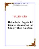 Luận văn : Hoàn thiện công tác kế toán tải sản cố định tại Công ty than Cao Sơn