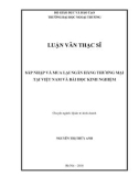 Luận văn Thạc sĩ Quản trị kinh doanh: Sáp nhập và mua lại ngân hàng thương mại tại Việt Nam và bài học kinh nghiệm