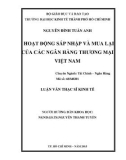 Luận văn Thạc sĩ Kinh tế: Hoạt động sáp nhập và mua lại của các Ngân hàng thương mại Việt Nam