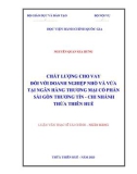 Luận văn Thạc sĩ Tài chính Ngân hàng: Chất lượng cho vay đối với doanh nghiệp nhỏ và vừa tại ngân hàng thương mại cổ phần Sài Gòn Thương Tín - chi nhánh Thừa Thiên Huế