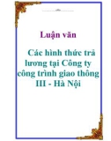 Luận văn: Các hình thức trả lương tại Công ty công trình giao thông III - Hà Nội