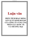 Luận văn: PHÂN TÍCH HOẠT ĐỘNG SẢN XUẤT KINH DOANH CỦA CÔNG TY CUNG ỨNG NHÂN LỰC QUỐC TẾ VÀ THƯƠNG MẠI