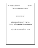 Luận văn Thạc sĩ Quản lý công: Đánh giá công chức cấp xã, huyện Trùng Khánh, tỉnh Cao Bằng