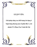 LUẬN VĂN: Giải pháp nâng cao chất lượng tín dụng ở Ngân hàng thương mai cổ phần Bắc Á, chi nhánh 57A Phan Chu Trinh-Hà Nội