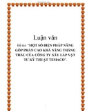 Luận văn: MỘT SỐ BIỆN PHÁP NÂNG GÓP PHẦN CAO KHẢ NĂNG THẮNG THẦU CỦA CÔNG TY XÂY LẮP VẬT TƯ KỸ THUẬT TEMACO