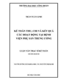 Luận văn Thạc sĩ Kế toán: Kế toán thu, chi và kết quả các hoạt động tại Bệnh viện Phụ sản Trung ương