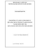 Luận văn Thạc sĩ Kinh tế: Ảnh hưởng của chất lượng dịch vụ đến lòng trung thành của khách hàng tại hệ thống siêu thị bán lẻ hàng tiêu dùng ở TP. Hồ Chí Minh