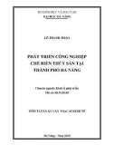 Tóm tắt Luận văn Thạc sĩ Kinh tế phát triển: Phát triển công nghiệp chế biến thủy sản tại thành phố Đà Nẵng