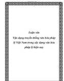 Luận văn Vận dụng truyền thống văn hóa pháp lý Việt Nam trong xây dựng văn hóa pháp lý hiện nay