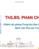 Bài giảng Mối liên quan giữa nỗi sợ giao hợp ảnh hưởng đến thai kỳ và chức năng tình dục phụ nữ mang thai - ThS. BS. Phan Chí Thành