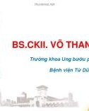 Bài giảng Sarcoma thân tử cung: Những điều cần lưu ý - BS. CKII. Võ Thanh Nhân