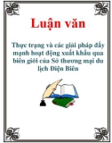 Luận văn: Thực trạng và các giải pháp đẩy mạnh hoạt động xuất khẩu qua biên giới của Sở thương mại du lịch Điện Biên