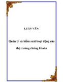 LUẬN VĂN: Quản lý và kiểm soát hoạt động của thị trường chứng khoán