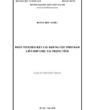 Luận án Tiến sĩ Kỹ thuật: Phân tích dẻo kết cấu khung cột thép dầm liên hợp chịu tải trọng tĩnh