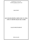 Luận án Tiến sĩ Kinh doanh thương mại: Quản trị thị trường chiến lược của tổng Công ty thương mại Hà Nội - Hapro