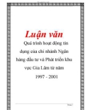 Luận văn đề tài : Quá trình hoạt động tín dụng của chi nhánh Ngân hàng đầu tư và Phát triển khu vực Gia Lâm từ năm 1997 - 2001