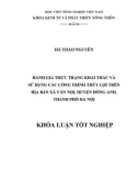 Khóa luận tốt nghiệp: Đánh giá thực trạng khai thác và sử dụng các công trình thủy lợi trên địa bàn xã Vân Nội, huyện Đông Anh, thành phố Hà Nội