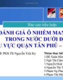 Báo cáo tiểu luận ĐÁNH GIÁ Ô NHIỄM MANGAN TRONG NƯỚC DƯỚI ĐẤT KHU VỰC QUẬN TÂN PHÚ – TP. HCM 