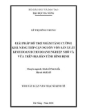 Tóm tắt Luận văn Thạc sĩ Kinh tế: Giải pháp hỗ trợ nhằm tăng cường khả năng tiếp cận nguồn vốn sản xuất kinh doanh cho Doanh nghiệp nhỏ và vừa trên địa bàn tỉnh Bình Định