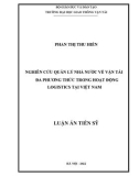 Luận án Tiến sĩ: Nghiên cứu quản lý nhà nước về vận tải đa phương thức trong hoạt động logistics tại Việt Nam