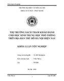 Tóm tắt Khóa luận tốt nghiệp khoa Xuất bản - Phát hành: Thị trường sách tham khảo dành cho học sinh Trung học phổ thông trên địa bàn Thủ đô Hà Nội hiện nay