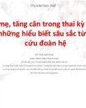 Bài giảng Cân nặng mẹ, tăng cân trong thai kỳ và cân nặng khi sinh: Những hiểu biết sâu sắc từ các nghiên cứu đoàn hệ