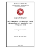 Luận văn Thạc sĩ Quản lý kinh tế: Một số giải pháp nâng cao chất lượng cán bộ, công chức thị xã Đông Triều, tỉnh Quảng Ninh