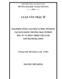 Luận văn Thạc sĩ Quản trị kinh doanh: Giải pháp nâng cao chất lượng tín dụng tại Ngân hàng TMCP Đầu tư và Phát triển Việt Nam – Chi nhánh Hạ Long