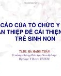 Bài giảng Khuyến cáo của tổ chức y tế thế giới về can thiệp để cải thiện dự hậu trẻ sinh non - TS.BS. Hà Mạnh Tuấn