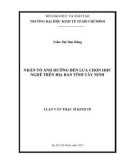 Luận văn Thạc sĩ Kinh tế: Nhân tố ảnh hưởng đến lựa chọn học nghề trên địa bàn tỉnh Tây Ninh